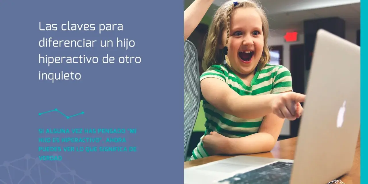 Niña emocionada frente a laptop, con texto sobre la hiperactividad en niños de 6 a 12 años.