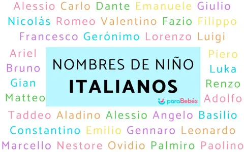 Lista de nombres italianos para niños: Alessio, Carlo, Dante, Emanuele, Giulio, Nicolás, Romeo, Valentino, Fazio, Filippo, Francesco, Gerónimo, Lorenzo, Luigi, Ariel, Bruno, Gian, Matteo, Piero, Luka, Renzo, Adolfo, Taddeo, Aladino, Angelo, Basilio, Co...