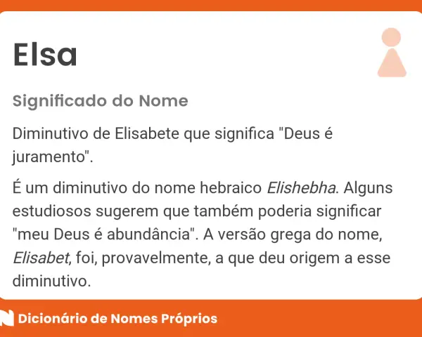 Elsa, diminutivo de Elisabete, significa "Deus é juramento". El nombre Elsa tiene raíces hebraicas.