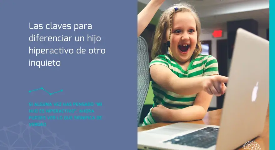 Niña emocionada frente a laptop, con texto sobre la hiperactividad en niños de 6 a 12 años.
